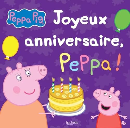 9782011204899: Peppa Pig - Joyeux anniversaire, Peppa ! (French Edition)