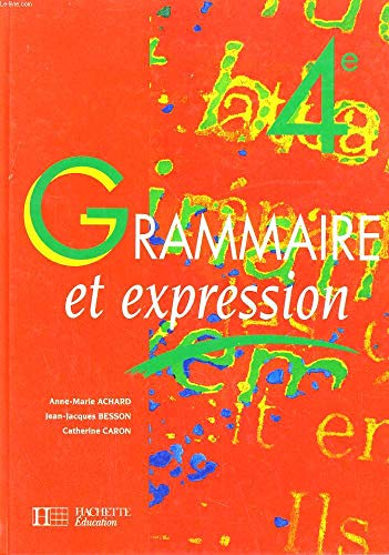 9782011250667: Grammaire et expression, 4e. Edition 1996