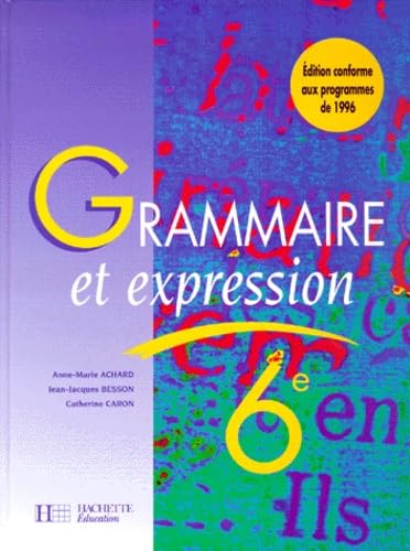 Beispielbild fr Grammaire Et Expression, 6e zum Verkauf von RECYCLIVRE