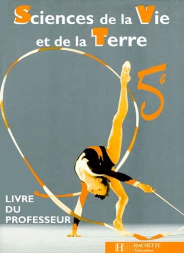 9782011251138: Sciences de la vie et de la terre, 5e. Livre du professeur