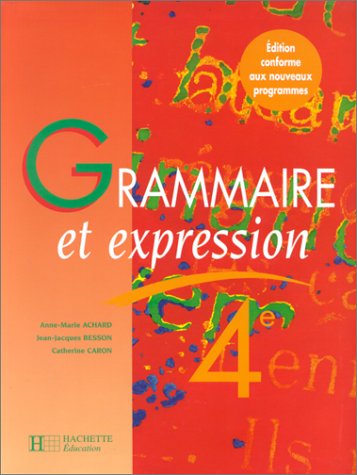 9782011251404: Grammaire et expression 4e - Livre de l'lve - Edition 1998
