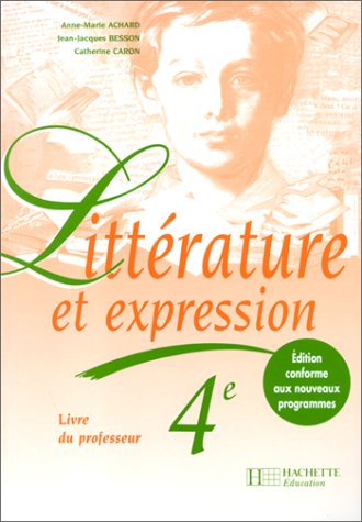 Beispielbild fr Littrature et expression, 4e. Livre du professeur, dition 1998 zum Verkauf von Ammareal