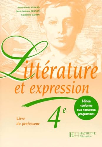 Stock image for Littrature et expression, 4e. Livre du professeur, dition 1998 for sale by Ammareal