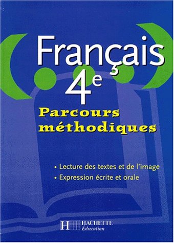 FRANCAIS 4e ; PARCOURS METHODIQUES