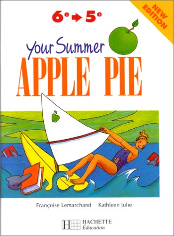9782011251640: Your Summer Apple Pie, de la 6e  la 5e. Edition 1998