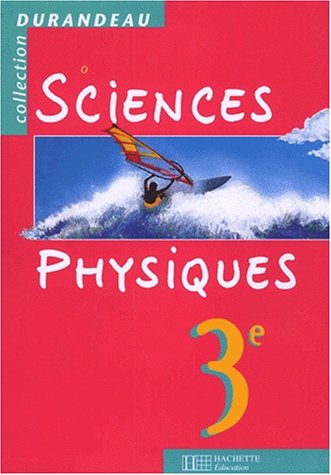 Beispielbild fr Sciences physiques, 3e. Livre de l'lve, nouvelle dition 1999 intgrale (French Edition) zum Verkauf von Better World Books