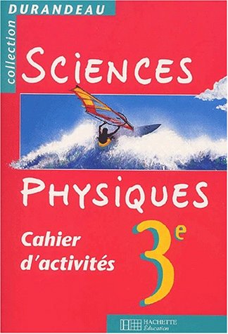 9782011252487: Sciences Physiques 3eme. Cahier D'Activites