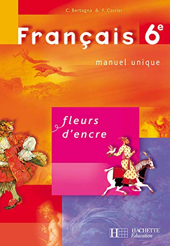 Beispielbild fr Franais 6e Fleurs d'encre zum Verkauf von Ammareal