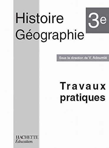 Beispielbild fr Histoire Gographie 3e : Travaux pratiques zum Verkauf von medimops
