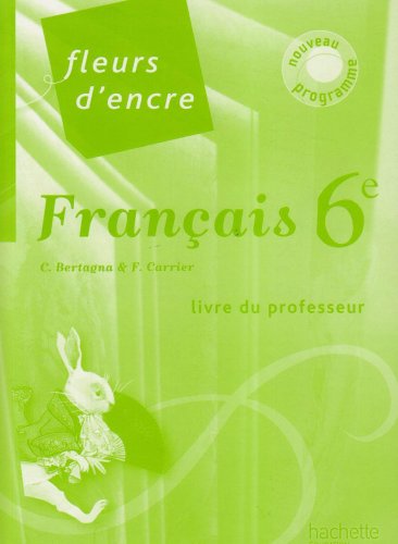 9782011255167: Fleurs d'encre 6e - Franais - Livre du professeur - Nouvelle dition 2009