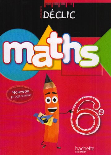 Imagen de archivo de D?clic Maths 6e Livre ?l?ve Edition 2009: Manuel unique a la venta por SecondSale