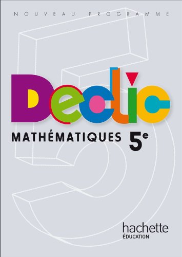 Imagen de archivo de Dclic Maths 5e - Livre lve Edition 2010 a la venta por Ammareal