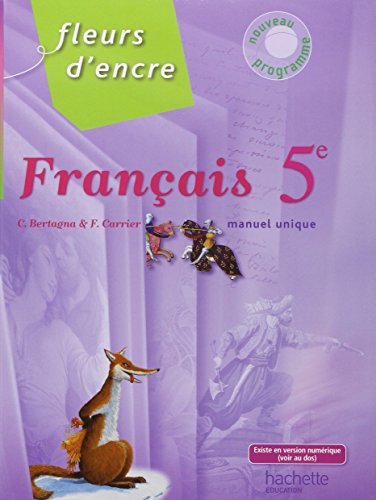 Beispielbild fr Fleurs d'encre 5e - Franais - Livre de l'lve - Nouvelle dition 2010: Manuel unique zum Verkauf von medimops