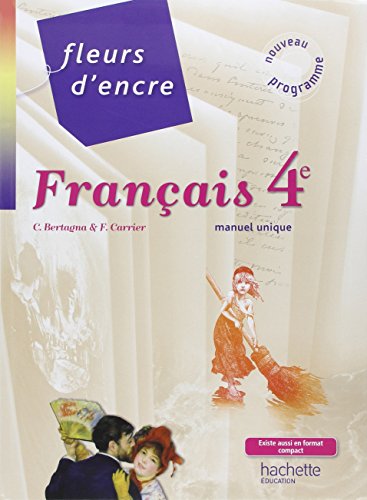 Beispielbild fr Fleurs d'encre 4e/Livre de l'eleve (Grand Format): Livre de l' l ve grand format zum Verkauf von WorldofBooks