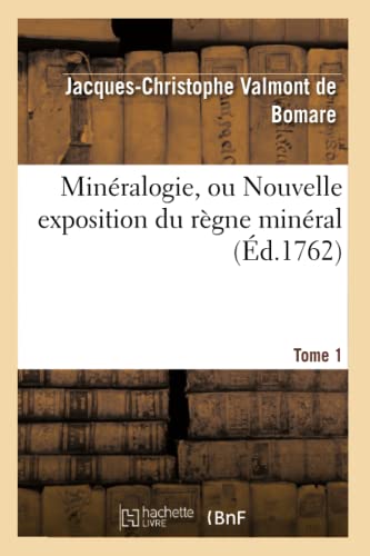Stock image for Minralogie, ou Nouvelle exposition du rgne minral Tome 1 Sciences for sale by PBShop.store US