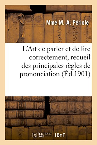 9782011261076: L’Art de parler et de lire correctement, recueil des principales rgles de prononciation (d.1901)