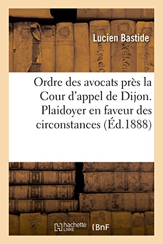 9782011265647: Ordre des avocats prs la Cour d'appel de Dijon. Plaidoyer en faveur des circonstances