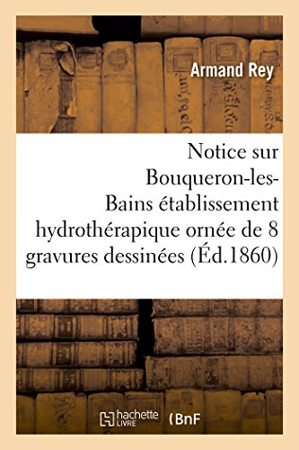 Imagen de archivo de Notice Sur Bouqueron-Les-Bains tablissement Hydrothrapique (Generalites) (French Edition) a la venta por Lucky's Textbooks