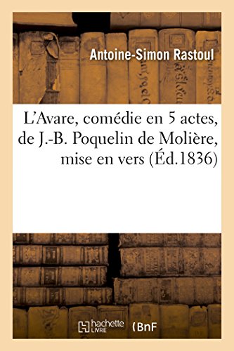 Stock image for L'Avare, Comdie En 5 Actes, de J.-B. Poquelin de Molire, Mise En Vers (Litterature) (French Edition) for sale by Lucky's Textbooks