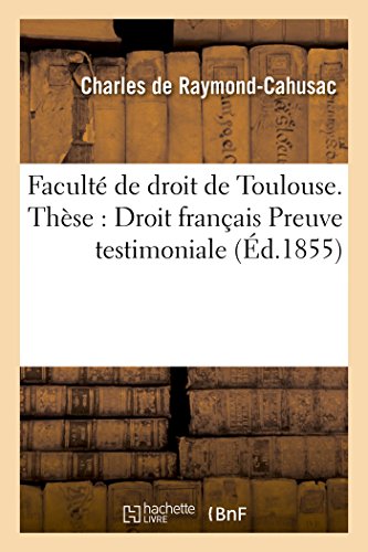 9782011280695: Facult de droit de Toulouse. Thse pour le doctorat. Droit franais Preuve testimoniale. (Sciences Sociales)
