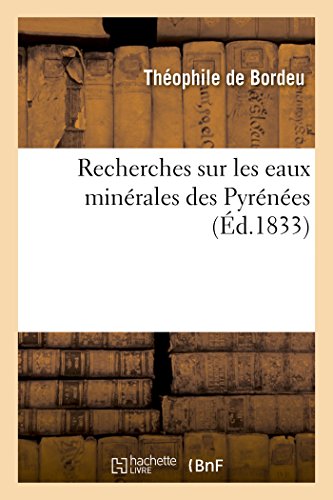 Imagen de archivo de Recherches Sur Les Eaux Minrales Des Pyrnes (Sciences) (French Edition) a la venta por Lucky's Textbooks