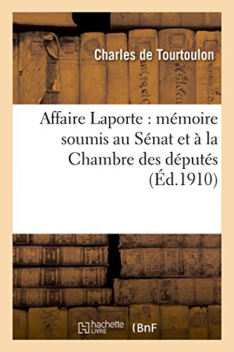 Stock image for Affaire Laporte: Mmoire Soumis Au Snat Et  La Chambre Des Dputs (Sciences Sociales) (French Edition) for sale by Lucky's Textbooks