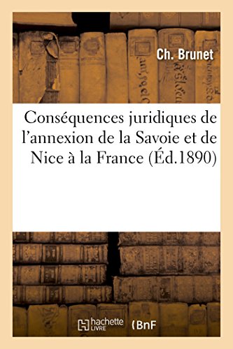 Stock image for Cons�quences juridiques de l'annexion de la Savoie et de Nice � la France (Sciences Sociales) for sale by Chiron Media