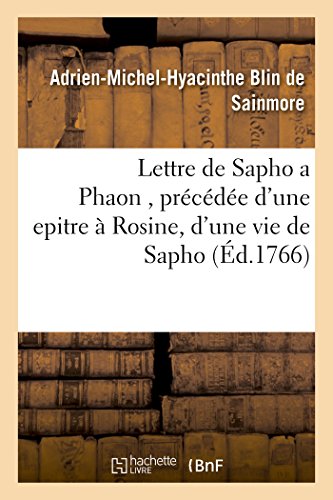 Beispielbild fr Lettre de Sapho a Phaon, Prcde d'Une Epitre  Rosine, d'Une Vie de Sapho & d'Une Traduction (Litterature) (French Edition) zum Verkauf von Lucky's Textbooks