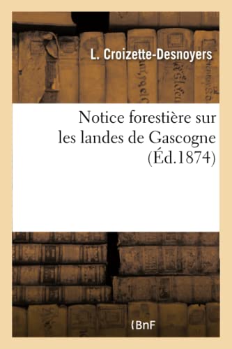 Imagen de archivo de Notice forestire sur les landes de Gascogne a la venta por PBShop.store US