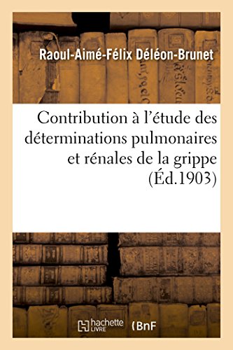 Stock image for Contribution l'tude des dterminations pulmonaires et rnales de la grippe for sale by PBShop.store US