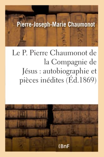 9782011314246: Le P. Pierre Chaumonot de la Compagnie de Jsus : autobiographie et pices indites (Histoire)