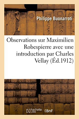 Beispielbild fr Observations Sur Maximilien Robespierre, Avec Une Introduction (Litterature) (French Edition) zum Verkauf von Lucky's Textbooks