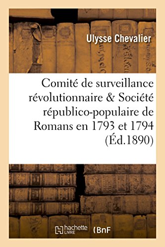 9782011317520: Comit de Surveillance Rvolutionnaire & Socit Rpublico-Populaire de Romans En 1793 Et 1794 (Histoire) (French Edition)