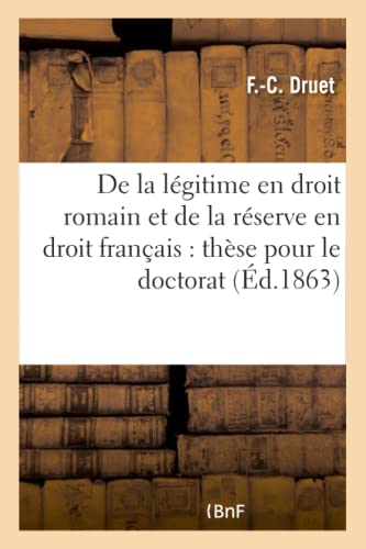 9782011317926: De la lgitime en droit romain et de la rserve en droit franais : thse pour le doctorat (Sciences Sociales)