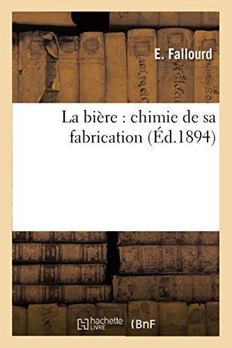 Stock image for La bire chimie de sa fabrication Sciences for sale by PBShop.store US