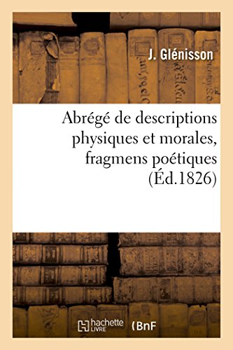 9782011328342: Abrg de descriptions physiques et morales, fragmens potiques (Litterature)