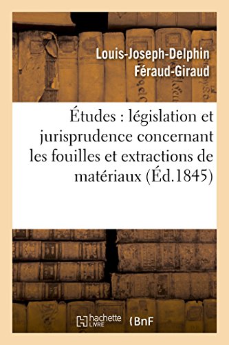 Imagen de archivo de tudes sur la lgislation et la jurisprudence concernant les fouilles et extractions de matriaux a la venta por PBShop.store US