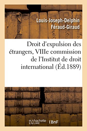 Stock image for Droit d'expulsion des trangers, VIIIe commission de l'Institut de droit international for sale by PBShop.store US