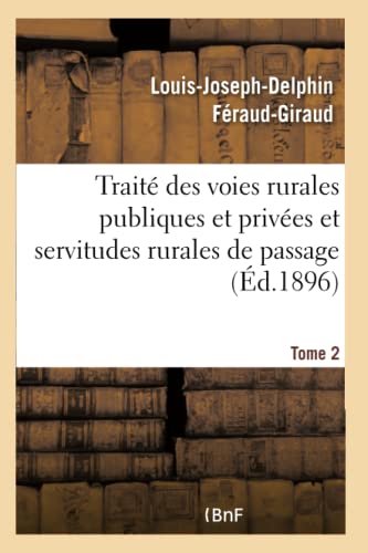 9782011329165: Trait des voies rurales publiques et prives et servitudes rurales de passage. Tome 2 (Sciences Sociales)
