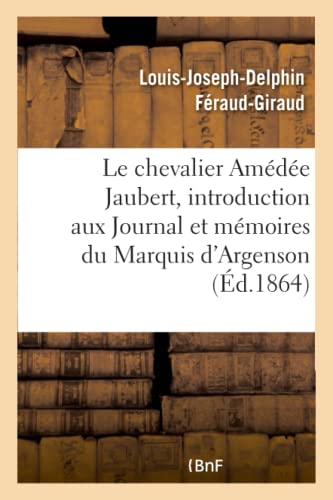 9782011329172: Notice sur le chevalier Amde Jaubert : introduction aux Journal et mmoires du Marquis d'Argenson (Generalites)