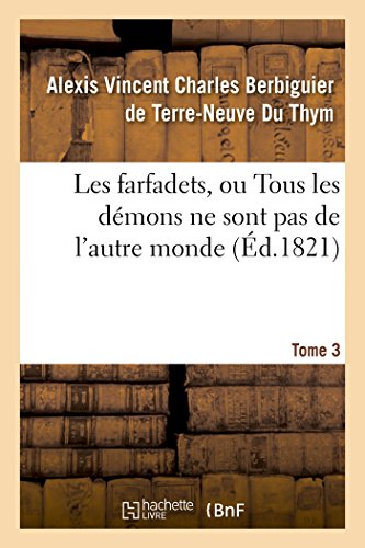 Imagen de archivo de Les Farfadets, Ou Tous Les Dmons Ne Sont Pas de l'Autre Monde. Tome 3 (Litterature) (French Edition) a la venta por Lucky's Textbooks