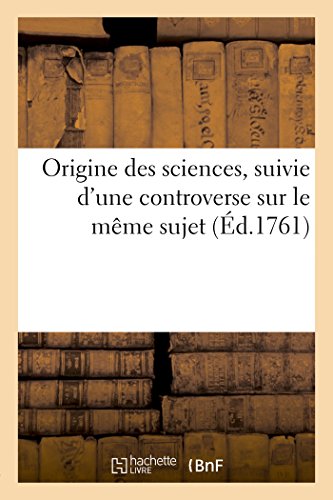 Stock image for Origine des sciences, suivie d'une controverse sur le mme sujet for sale by PBShop.store US