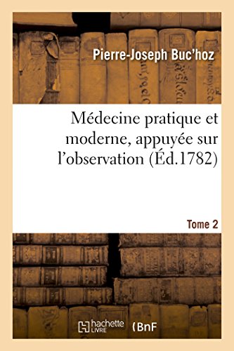 Imagen de archivo de Mdecine pratique et moderne, appuye sur l'observation. Tome 2 a la venta por PBShop.store US