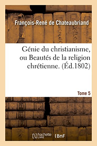 9782011334961: Gnie du christianisme, ou Beauts de la religion chrtienne. Tome 5 (Litterature)