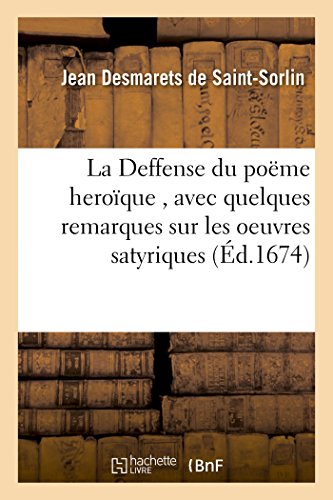 9782011341945: La Deffense du pome heroque , avec quelques remarques sur les oeuvres satyriques (Litterature)