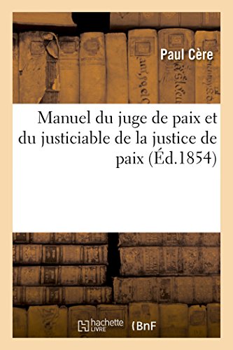 9782011342188: Manuel du juge de paix et du justiciable de la justice de paix
