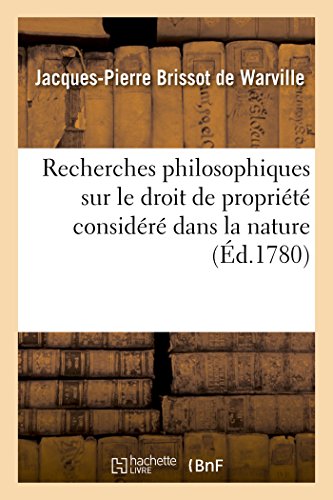 Stock image for Recherches philosophiques sur le droit de proprit considr dans la nature, for sale by PBShop.store US