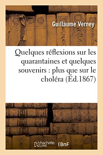 9782011346629: Quelques rflexions sur les quarantaines et quelques souvenirs plus que sur le cholra (Sciences)