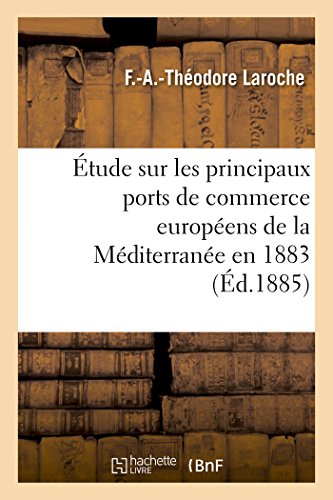 9782011348364: tude sur les principaux ports de commerce europens de la Mditerrane mission accomplie en 1883 (Sciences sociales)