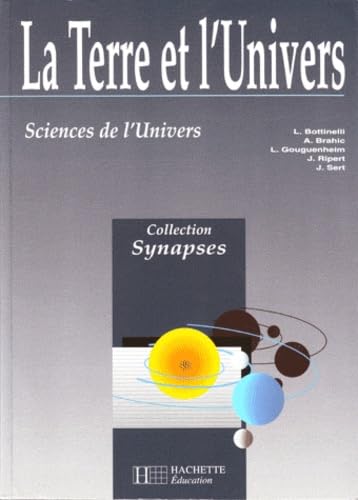 9782011349668: La terre et l'univers: Sciences de l'univers (Synapses)